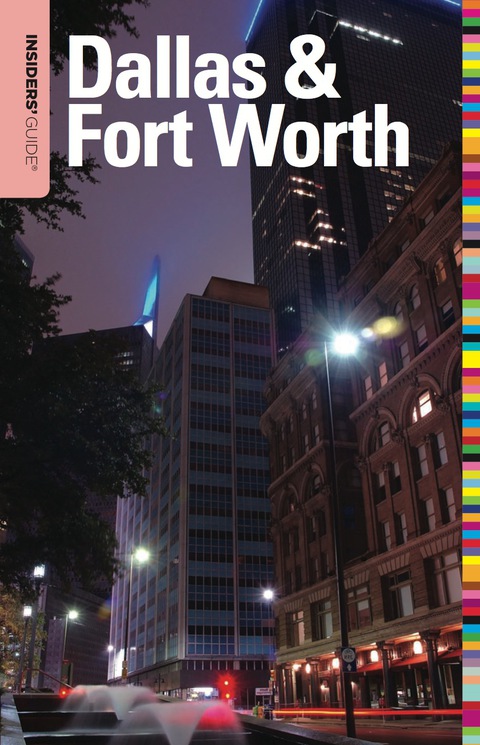 Insiders' GuideÂ® to Dallas \u0026 Fort Worth 