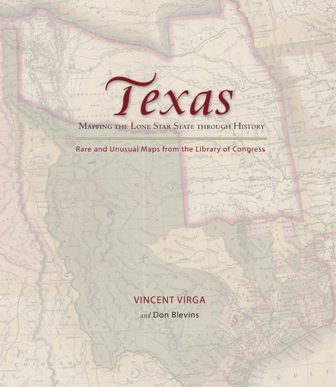 Texas: Mapping the Lone Star State through History 