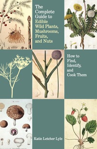 Omslagafbeelding: Complete Guide to Edible Wild Plants, Mushrooms, Fruits, and Nuts 2nd edition 9781599218878