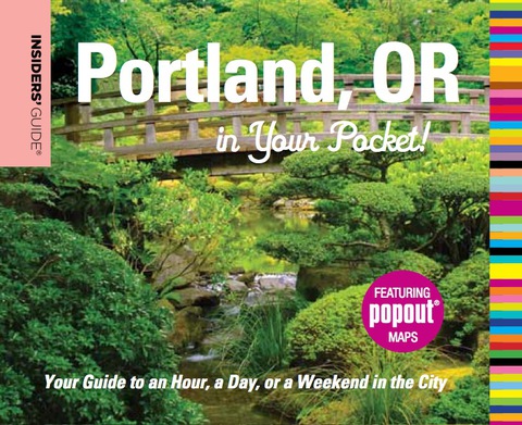 Insiders' GuideÂ®: Portland, OR in Your Pocket 