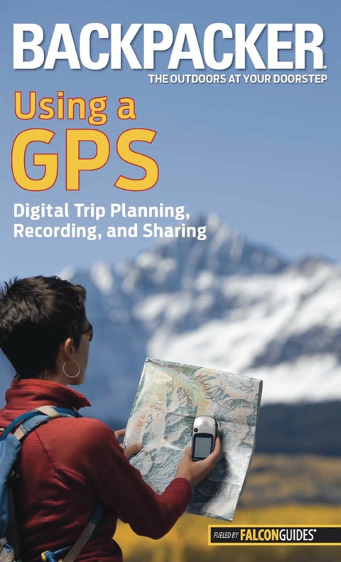 Cover image for book Backpacker Magazine's Using a GPS
