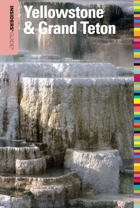 Insiders' GuideÂ® to Yellowstone \u0026 Grand Teton 