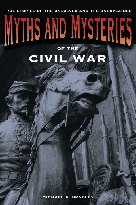Cover image for book Myths and Mysteries of the Civil War