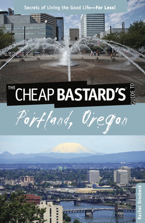 Cheap Bastard'sÂ® Guide to Portland, Oregon 