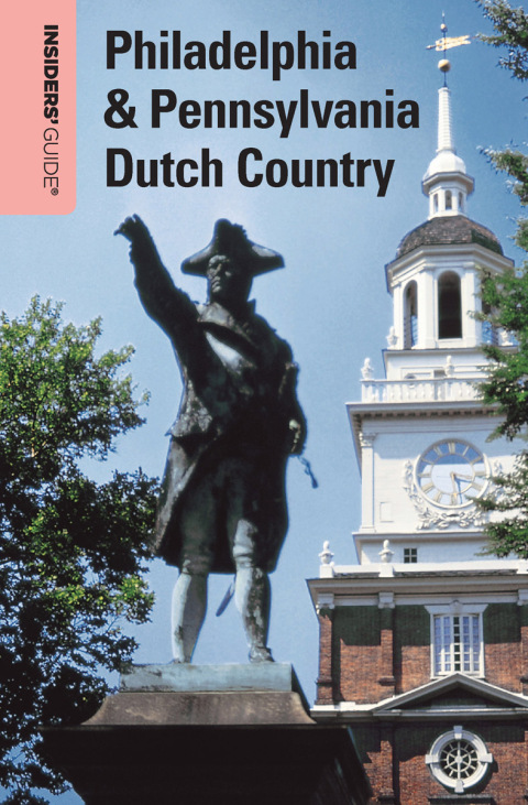 Cover image for book Insiders' Guide® to Philadelphia & Pennsylvania Dutch Country