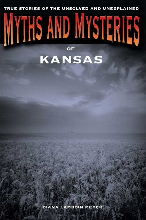 Cover image for book Myths and Mysteries of Kansas