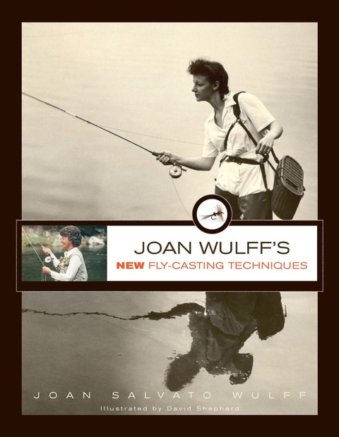 Cover image for book Joan Wulff's New Fly-Casting Techniques