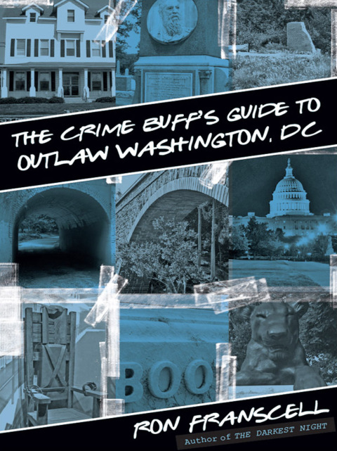 Cover image for book Crime Buff's Guide to Outlaw Washington, DC
