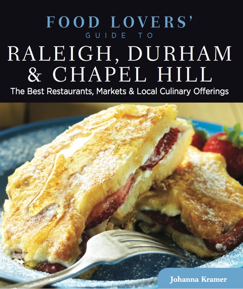 Cover image for book Food Lovers' Guide to® Raleigh, Durham & Chapel Hill
