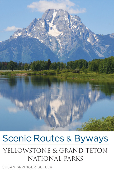 Cover image for book Scenic Routes & Byways Yellowstone & Grand Teton National Parks