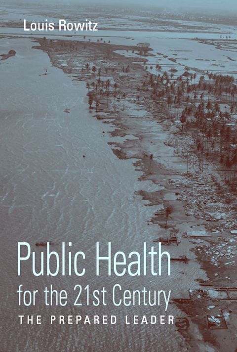 Cover image for book Public Health for the 21st Century: The Prepared Leader