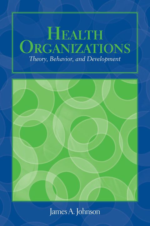 Cover image for book Health Organizations: Theory, Behavior, & Development