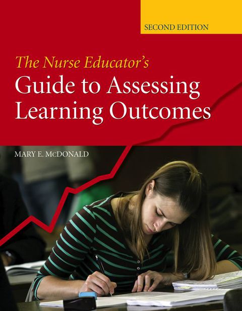 Cover image for book The Nurse Educator's Guide to Assessing Learning Outcomes