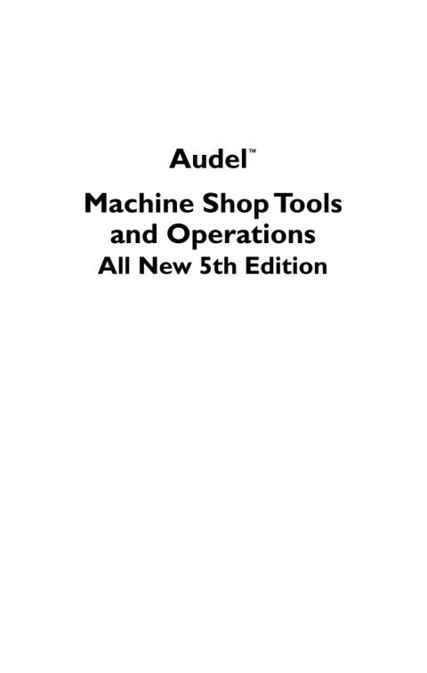 Audel Machine Shop Tools and Operations, All New 5th Edition 