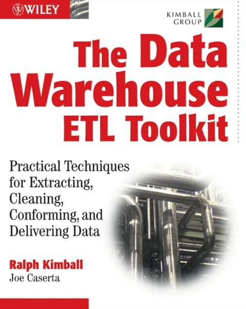Cover image for book The Data Warehouse&nbsp;ETL Toolkit: Practical Techniques for Extracting, Cleaning, Conforming, and Delivering Data