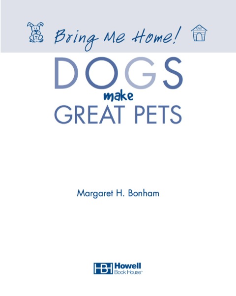Cover image for book Bring Me Home! Dogs Make Great Pets