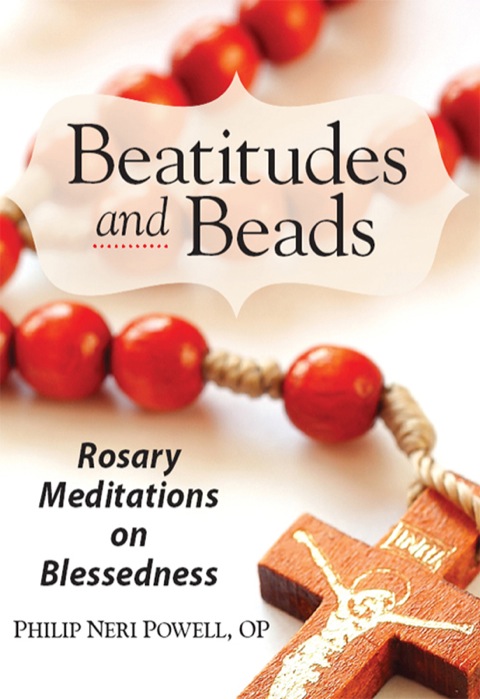 Cover image for book Beatitudes and Beads: Rosary Meditations on Blessedness