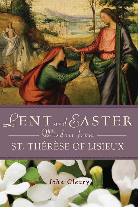 Cover image for book Lent and Easter Wisdom from St. Thérèse of Lisieux