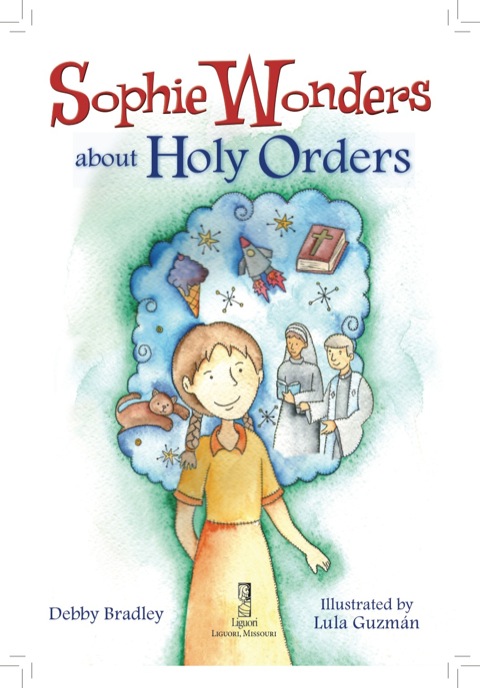 Cover image for book Sophie Wonders About Holy Orders