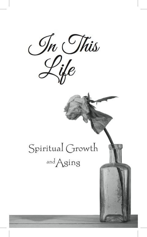 Cover image for book In This Life: Spiritual Growth and Aging