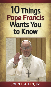 صورة الغلاف: 10 Things Pope Francis Wants You to Know 9780764824388