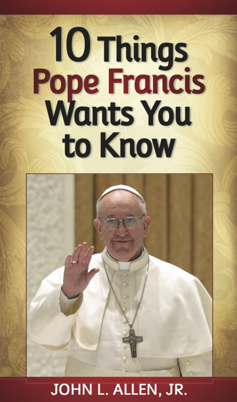 Cover image for book 10 Things Pope Francis Wants You to Know