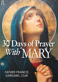 صورة الغلاف: 30 Days of Prayer with Mary 9780764820366