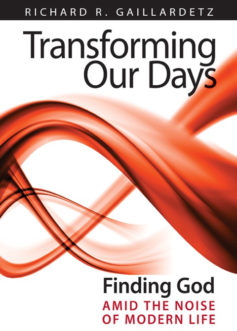 Cover image for book Transforming Our Days: Finding God Amid the Noise of Modern Life