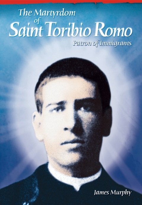 Cover image for book The Martyrdom of Saint Toribio Romo