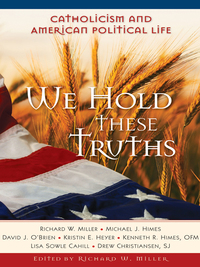 Cover image: We Hold These Truths: Catholicism and American Political Life