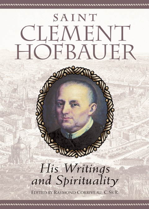 Cover image for book Saint Clement Hofbauer: His Writings and Spirituality