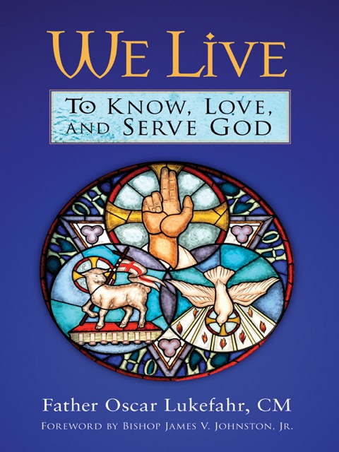 Cover image for book We Live: To Know, Love, and Serve God