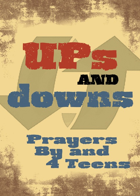 Cover image for book Ups & Downs: Prayers By & for Teens