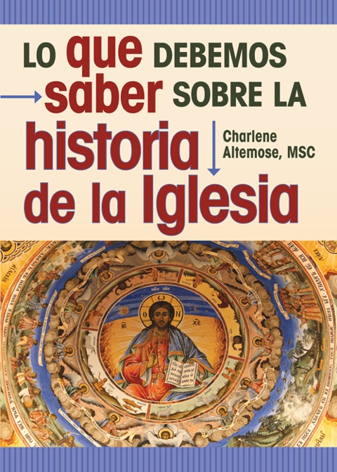 Lo que debemos saber sobre la historia de la Iglesia