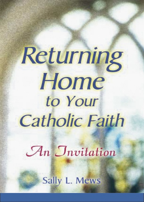 Cover image for book Returning Home to Your Catholic Faith
