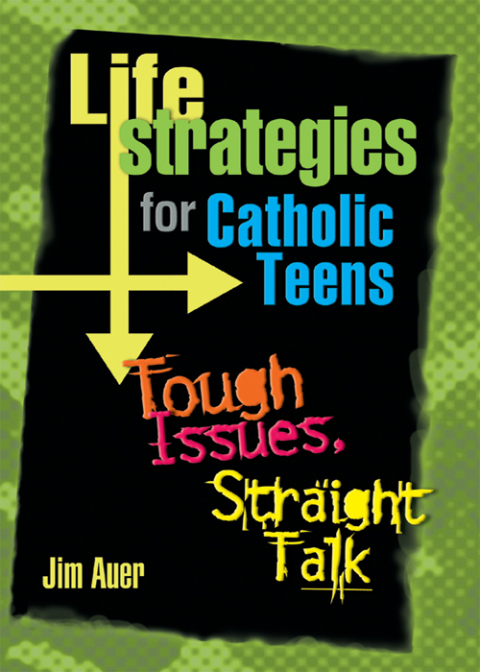 Cover image for book Life Strategies for Catholic Teens