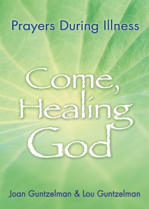 Cover image for book Come, Healing God: Prayers During Illness