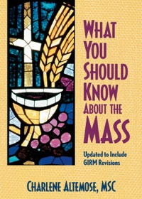Cover image: What You Should Know About the Mass: Updated to Include GIRM Revisions