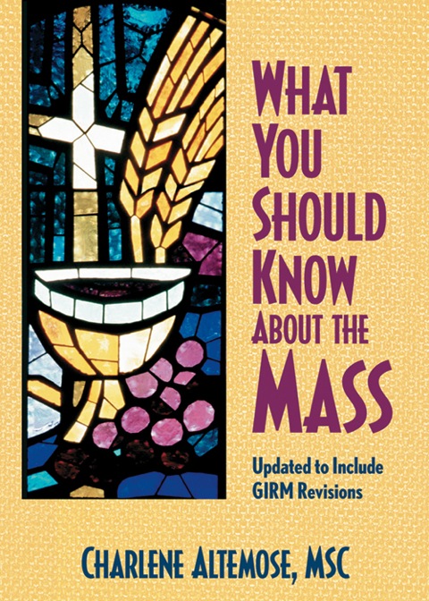 Cover image for book What You Should Know About the Mass: Updated to Include GIRM Revisions