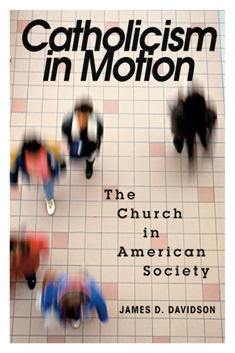 Cover image for book Catholicism in Motion: The Church in American Society