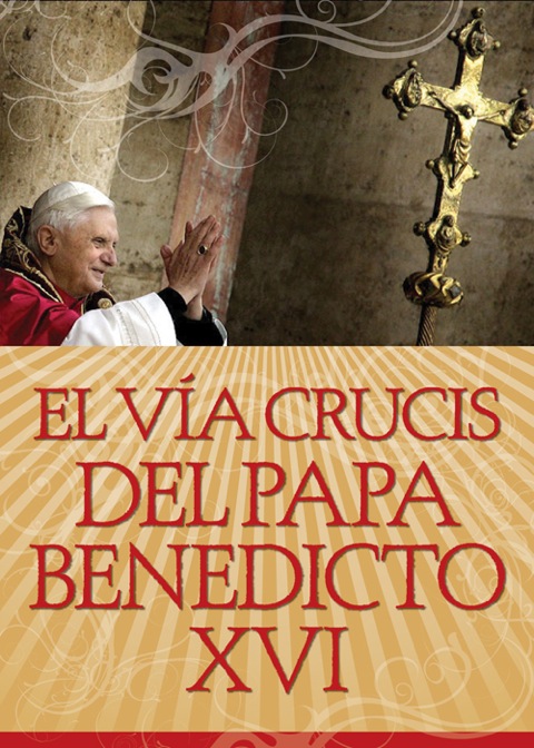 Cover image for book El Vía Crucis del Papa Benedicto XVI