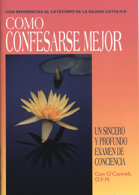 Cover image for book Cómo confesarse mejor: Un sincero y profunda examen de conciencia