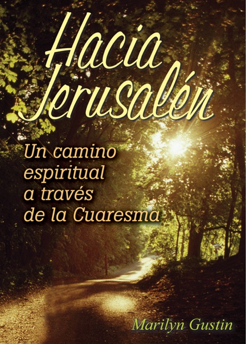 Cover image for book Hacia Jerusalén: Un camino espiritual a través de la cuaresma