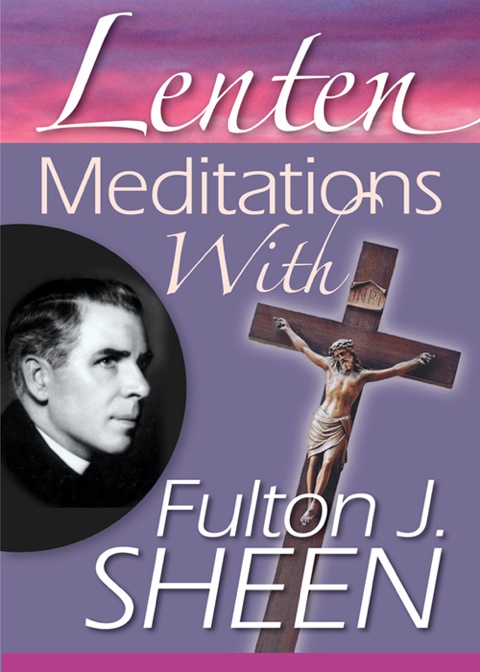 Cover image for book Lenten Meditations with Fulton J. Sheen