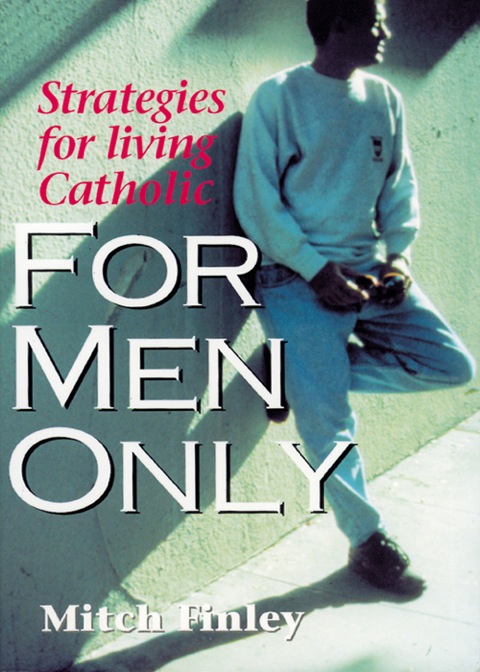 Cover image for book For Men Only: Strategies for Living Catholic