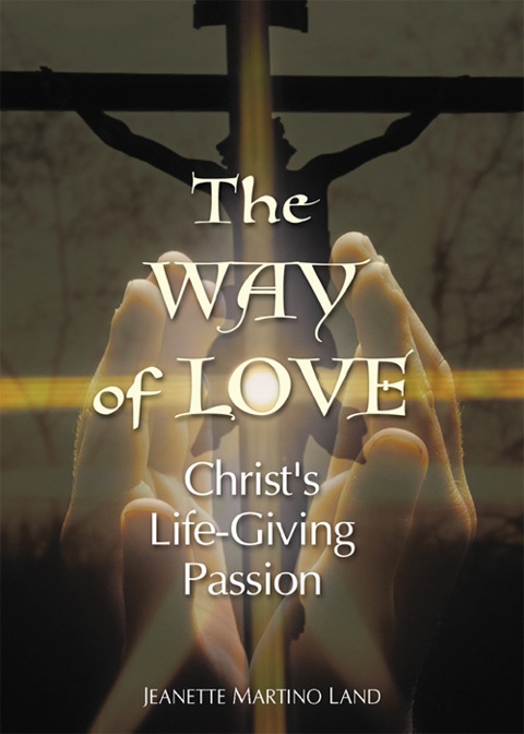 Cover image for book The Way of Love: Christ's Life-Giving Passion