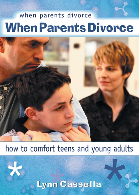 Cover image for book When Parents Divorce: How to Comfort Teens and Young Adults