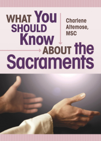 صورة الغلاف: What You Should Know About the Sacraments 9780892436293
