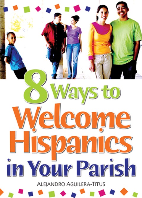 Cover image for book 8 Ways to Welcome Hispanics in Your Parish