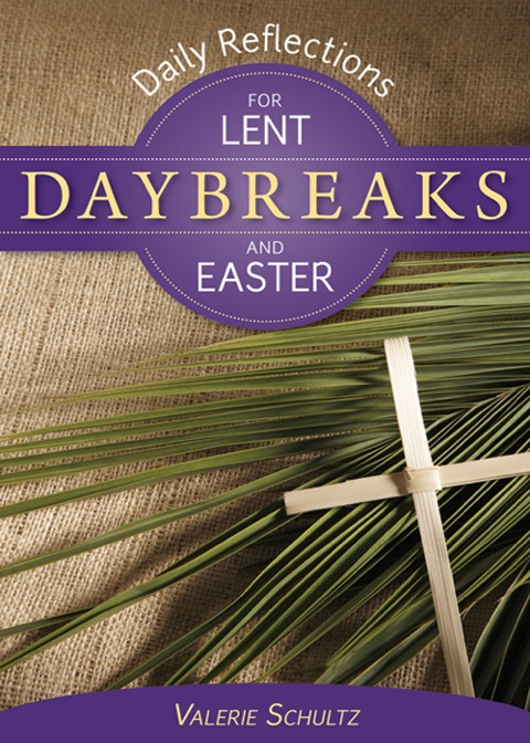 Cover image for book Daybreaks Schultz Lent 2011: Daily Reflections for Lent and Easter